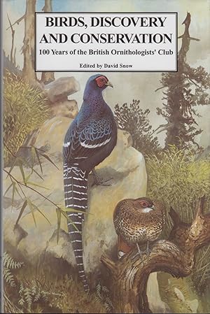 Seller image for BIRDS, DISCOVERY AND CONSERVATION: 100 YEARS OF THE BULLETIN OF THE BRITISH ORNITHOLOGISTS' CLUB. Edited by David Snow. for sale by Coch-y-Bonddu Books Ltd