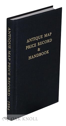 Seller image for ANTIQUE MAP PRICE RECORD & HANDBOOK FOR 1994 INCLUDING SEA CHARTS, CITY VIEWS, CELESTIAL CHARTS AND BATTLE PLANS for sale by Oak Knoll Books, ABAA, ILAB