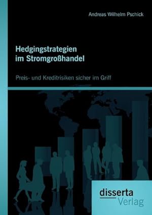 Immagine del venditore per Hedgingstrategien im Stromgrohandel: Preis- und Kreditrisiken sicher im Griff venduto da AHA-BUCH GmbH