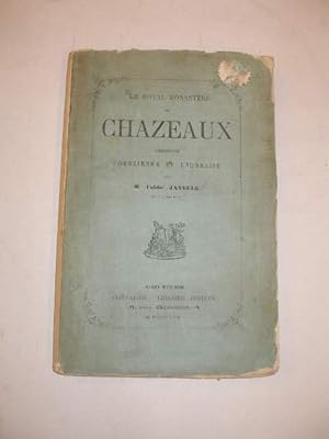 LE ROYAL MONASTERE DE CHAZEAUX , CHRONIQUE FOREZIENNE ET LYONNAISE