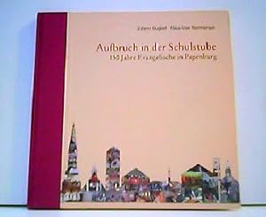 Aufbruch in der Schulstube . 150 Jahre Evangelische in Papenburg.