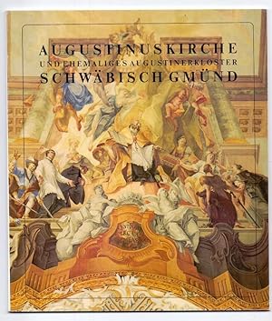 Immagine del venditore per Die Augustinuskirche und ehemaliges Augustinerkloster in Schwbisch Gmnd. venduto da Die Wortfreunde - Antiquariat Wirthwein Matthias Wirthwein