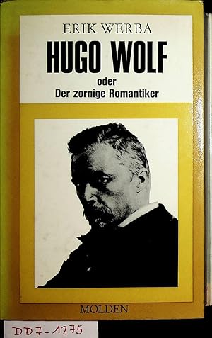 Seller image for Hugo Wolf oder Der zornige Romantiker for sale by ANTIQUARIAT.WIEN Fine Books & Prints