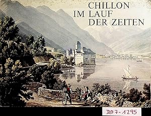 Seller image for Chillon im Lauf der Zeiten [Chillon im Mittelalter. [Von] Pierre Dubuis. Die Zeit d. bern. Herrschaft. Die Zeit d. Romantik. [Von] Franoise Nicod. Der Felsen u.d. Steine. [Von] Jean-Pierre Vouga. Im Auftr. d. Vereinigung f.d. Restaurierung v. Schlo Chillon. (Dt. bers. v., Kathrin u. Ernst Tremp-Utz). - (Denges-Lausanne): Verl. Verseau 1979.] for sale by ANTIQUARIAT.WIEN Fine Books & Prints