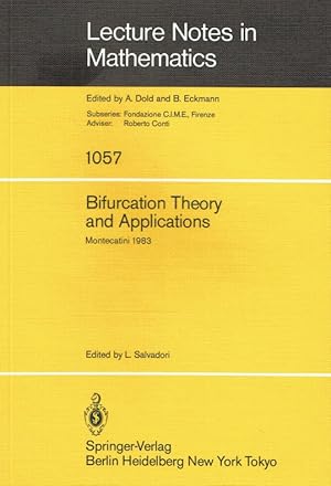 Bild des Verkufers fr Bifurcation Theory and Applications: Lectures Given at the 2nd 1983 Session of the Centro Internationale Mathematico Estivo (C.I.M.E.) Held at . (Lecture Notes in Mathematics, Band 1057). zum Verkauf von Antiquariat Bernhardt