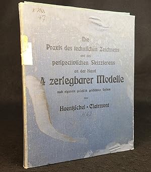 Seller image for Die Praxis des technischen Zeichnens und des perspectivischen Skizzierens an der Hand 4 zerlegbarer Modelle nach eigenem gesetzlich geschtzten System. - [ 4 Modelle und Begleitheft. Komplett]. for sale by ANTIQUARIAT Franke BRUDDENBOOKS