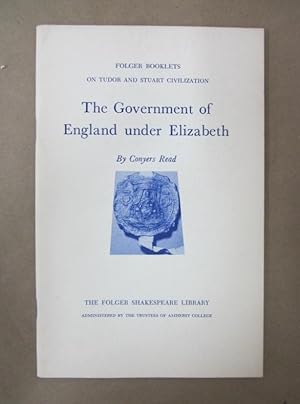 Image du vendeur pour The Government of England under Elizabeth (Folger Booklets on Tudor and Stuart Civilization) mis en vente par Atlantic Bookshop