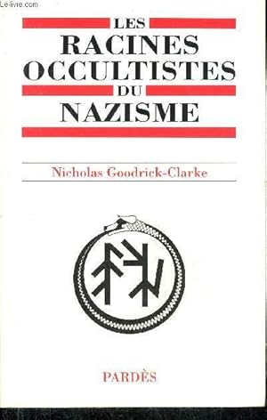 Bild des Verkufers fr LES RACINES OCCULTISTES DU NAZISME - LES ARYOSOPHISTES EN AUTRICHE ET EN ALLEMAGNE 1890-1935. zum Verkauf von Le-Livre