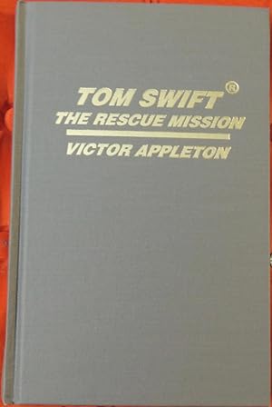 Seller image for Tom Swift The Rescue Mission for sale by Basket Case Books