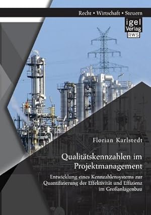 Seller image for Qualittskennzahlen im Projektmanagement: Entwicklung eines Kennzahlensystems zur Quantifizierung der Effektivitt und Effizienz im Groanlagenbau for sale by AHA-BUCH GmbH