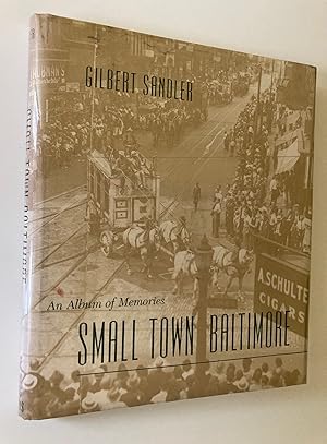 Seller image for Small Town Baltimore (Inscribed First Edition, First Printing) for sale by M.S.  Books