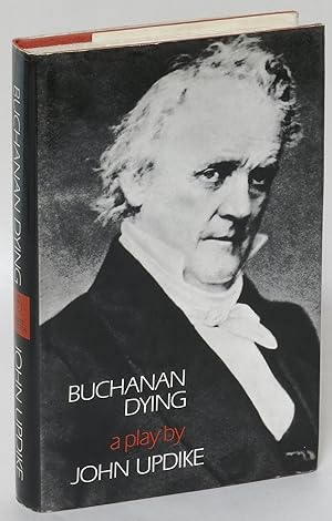 Imagen del vendedor de Buchanan Dying: A Play a la venta por Eureka Books