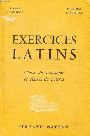 Image du vendeur pour EXERCICES LATINS, EXERCICES, LECTURES, VERSIONS ET THEMES, CLASSE DE 3e ET CLASSES DE LETTRES mis en vente par Le-Livre