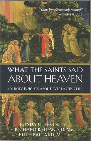 Imagen del vendedor de What The Saints Said About Heaven: 101 Holy Insights On Everlasting Life a la venta por Keller Books