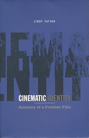 Cinematic Identity: Anatomy of a Problem Film (Volume 29) (Theory Out Of Bounds)