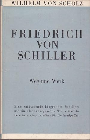 Friedrich von Schiller. Weg und Werk.