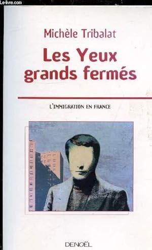 Seller image for LES YEUX GRANDS FERMES - LES YEUX FERMES - for sale by Le-Livre