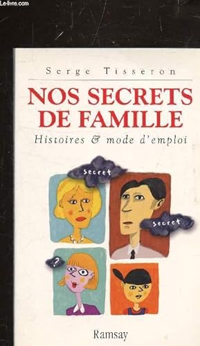 Seller image for NOS SECRETS DE FAMILLE - HISTOIRES ET MODE D'EMPLOI for sale by Le-Livre