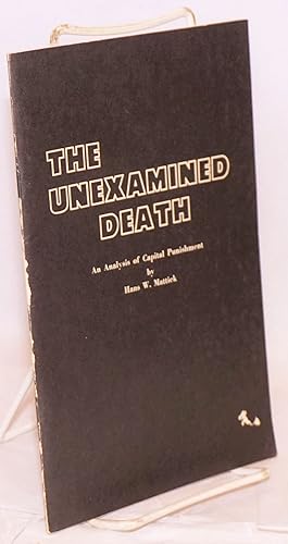 The Unexamined Death, An Analysis of Capital Punishment