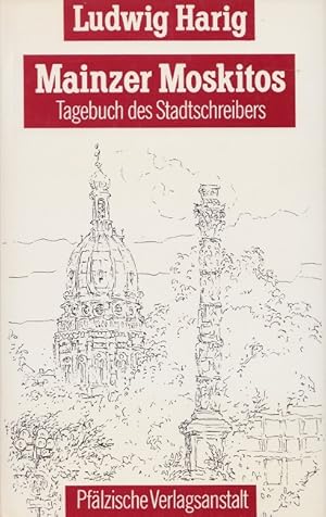 Seller image for Mainzer Moskitos : Tagebuch des Stadtschreibers. for sale by Versandantiquariat Nussbaum