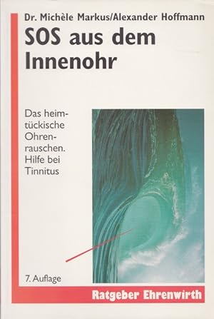 Seller image for SOS aus dem Innenohr : Das heimtckische Ohrenrauschen ; Hilfe bei Tinnitus. for sale by Versandantiquariat Nussbaum