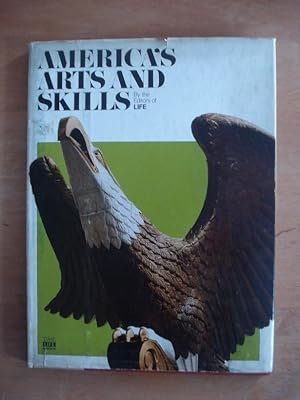 Imagen del vendedor de America's Arts and Skills - By the Editors of LIFE a la venta por Antiquariat Birgit Gerl