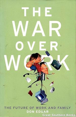 The War Over Work: The Future of Work and Family