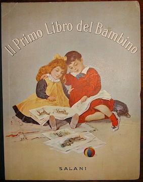 Immagine del venditore per Il primo libro del bambino. Lettura e Scrittura. Album illustrato con 311 incisioni in nero e a colori venduto da Libreria Ex Libris ALAI-ILAB/LILA member