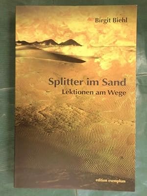 Bild des Verkufers fr Splitter im Sand - Lektionen am Wege zum Verkauf von Buchantiquariat Uwe Sticht, Einzelunter.