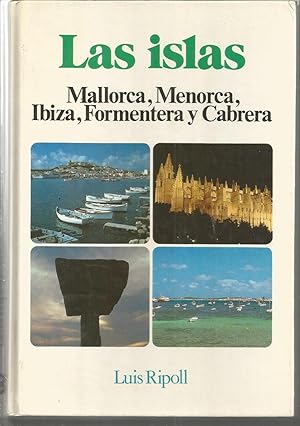 LAS ISLAS (MALLORCA-MENORCA-IBIZA-FORMENTERA-CABRERA) Ilustrado con fotos color