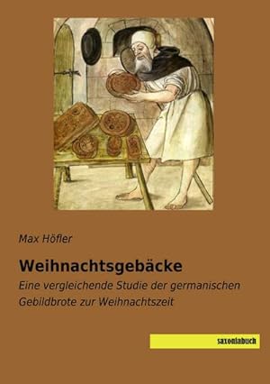 Imagen del vendedor de Weihnachtsgebcke : Eine vergleichende Studie der germanischen Gebildbrote zur Weihnachtszeit a la venta por AHA-BUCH GmbH