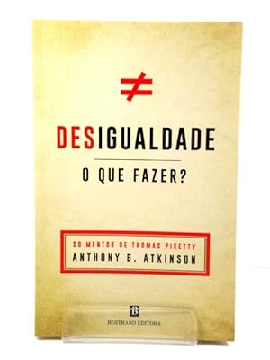 Image du vendeur pour Desigualdade: O Que Fazer? mis en vente par PsychoBabel & Skoob Books