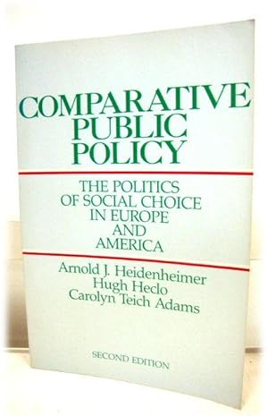 Seller image for Comparative Public Policy: The Politics of Social Choice in Europe and America for sale by PsychoBabel & Skoob Books