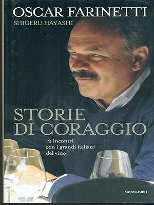 Bild des Verkufers fr Storie di coraggio. 12 incontri con i grandi italiani del vino zum Verkauf von Librodifaccia