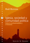 Seller image for Iglesia, sociedad y comunidad poltica : entre la confesionalidad y el laicismo for sale by AG Library
