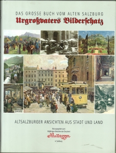 Image du vendeur pour Urgrovaters Bilderschatz. Druckbilder als Zeitzeugen und Dokumente. Eine besinnliche Zeitdokumentation aus den Anfnger der Reprofotografie und der Buchdruckkunst. ber 700 bildliche "Zeitzeugen" erinnern an die "gute alte Zeit" - in Salzburg, seiner nahen Umgebung, in den Gauen, im Salzkammergut, im benachbarten Berchtesgadener Land, bis nach Wien . Herausgegeben aus Anla des 100jhrien Bestehens der Druckerei Huttegger in Salzburg. mis en vente par Antiquariat Weinek