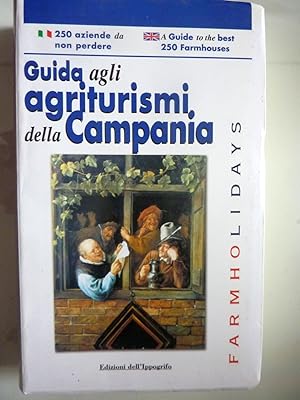 Image du vendeur pour GUIDA AGLI AGRITURISMI DELLA CAMPANIA 250 aziende da non perdere - A GUIDE TO THE BEST 250 FARMHOUSES , FARMHOLIDAYS mis en vente par Historia, Regnum et Nobilia