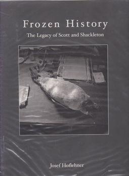 Bild des Verkufers fr Frozen History - The Legacy of Scott and Shackleton zum Verkauf von timkcbooks (Member of Booksellers Association)