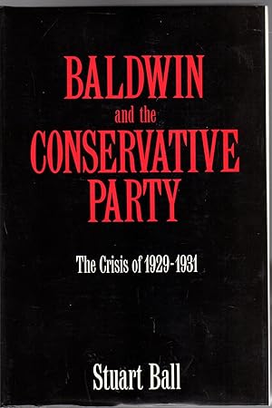Baldwin and the Conservative Party : The Crisis of 1929-31