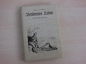 Bild des Verkufers fr Verlorenes Leben. Historischer Roman aus dem nordhessischen Burgendreieck. zum Verkauf von Antiquariat Hamecher