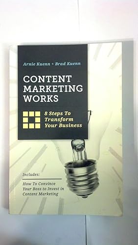 Immagine del venditore per Content Marketing Works: 8 Steps to Transform Your Business venduto da Early Republic Books