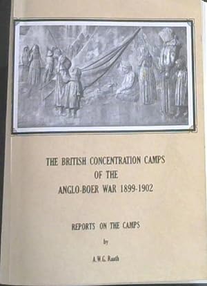 The British Concentration Camps of the Anglo-Boer War, 1899-1902: Reports on the camps