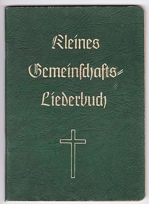 Kleines Gemeinschaftsliederbuch (Auszug aus dem Gemeinschaftsliederbuch). Erste [1.] Auflage 1950...