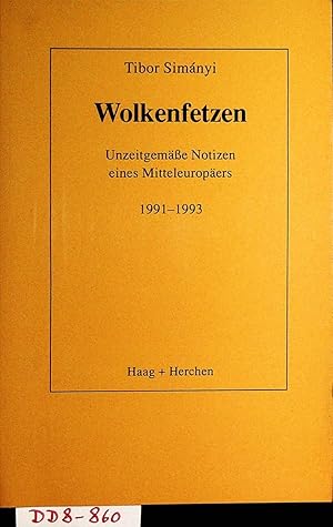 Bild des Verkufers fr Wolkenfetzen : unzeitgemsse Notizen eines Mitteleuropers 1991 - 1993 zum Verkauf von ANTIQUARIAT.WIEN Fine Books & Prints