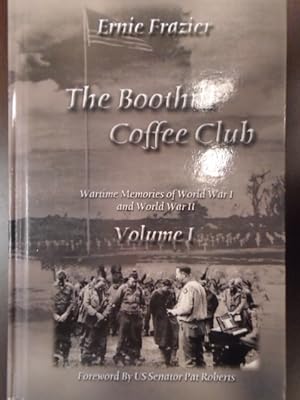 Seller image for The Boothill Coffee Club Volume I: Wartime Memories of World War I and World War II (The Boothill Coffee Club, 1) for sale by Archives Books inc.