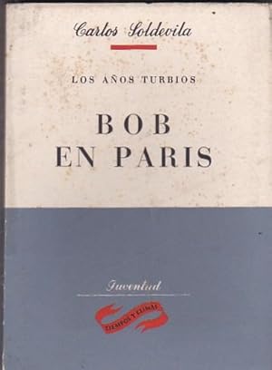 Imagen del vendedor de Los aos turbios. Bob en Pars a la venta por LIBRERA GULLIVER