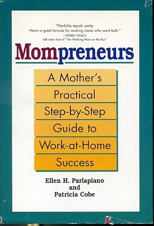 Imagen del vendedor de Mompreneurs : A Mother's Practical Step-by-Step Guide to Work-at-home Success a la venta por Librairie Le Nord