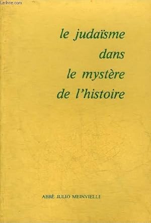 Imagen del vendedor de LE JUDAISME DANS LE MYSTERE DE L'HISTOIRE. a la venta por Le-Livre