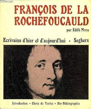 FRANCOIS DE LA ROCHEFOUCAULD - COLLECTION ECRIVAINS D'HIER ET D'AUJOURD ...