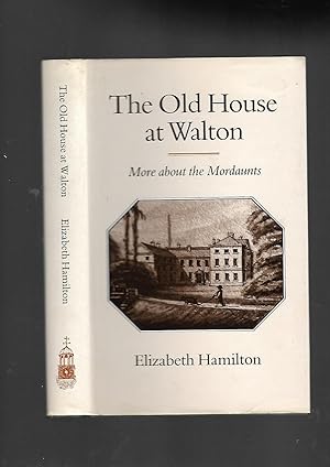 Seller image for Old House at Walton: More About the Mordaunts for sale by SAVERY BOOKS
